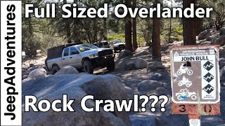 Can a Full Sized Overland Truck Rock Crawl  OffRoading 3N10 John Bull