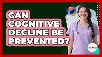 Can Cognitive Decline Be Prevented? - Brain Health Support Network