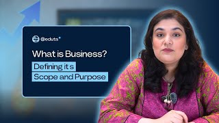 What is Business? Defining its Scope and Purpose