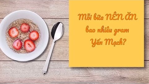 Trẻ ăn yến mạch bao nhiêu là đủ