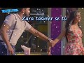Zara Tasveer Se Tu - Whatsapp Status Lyrical Video - Official Bigg Bass. Whatsapp Status Video Download Free