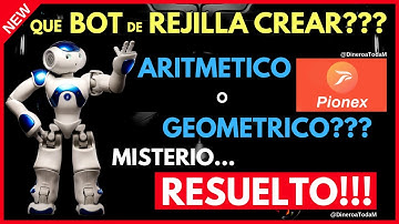 🔥✅ PIONEX Exchange - Te enseño la DIFERENCIA entre un BOT de REJILLA Aritmético y Geométrico ✅🔥