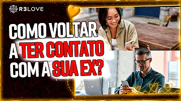 Como fazer o ex entrar em contato?