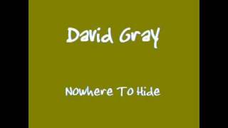 David Gray - Nowhere To Hide (Unreleased) chords