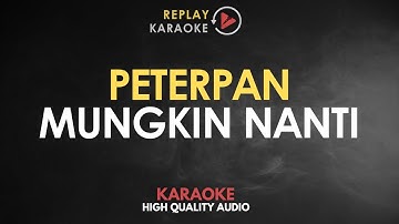 Karaoke Mungkin Nanti - Peterpan karaoke HQ Audio