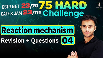Reaction Mechanism 04 | 75 Hard Challenge | IIT JAM | CSIR NET | GATE 2024 | Vigyan Vriksh