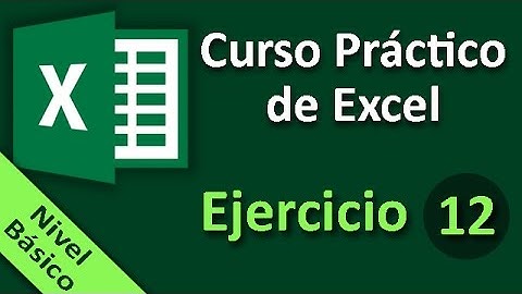 Curso Práctico de Excel. Ejercicio 12.