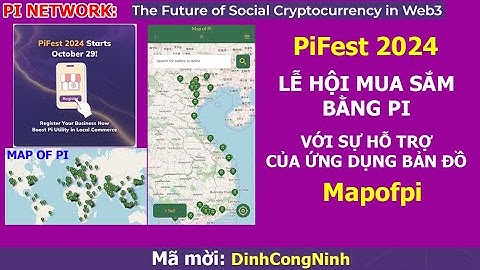 PI Network: Lễ hội mua sắm bằng Pi 2024 (PiFest 2024) với sự hỗ trợ của ứng dụng bản đồ Mapofpi