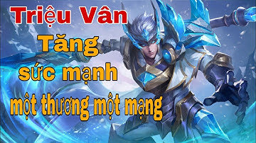 Triệu Vân mùa 15 đi rừng bá đạo với trang bị phù hiệu bảng ngọc mới  | liên quân Mobile | Cường CT
