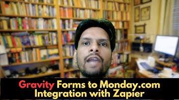Gravity Forms to Monday.com Integration with Zapier | Automate Workflows Easily