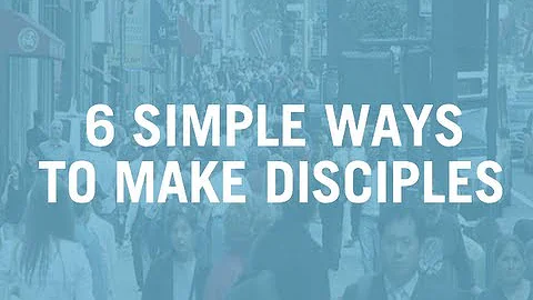 6 Simple Ways to Make Disciples Without Adding Any...