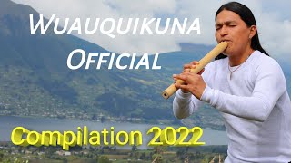 Wuauquikuna Official compilation 2022 Mother Earth | 500 Years Ago | Relaxing Music