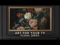 Framed tv art screensaver 4k  vintage still life moody floral wallpaper background  no sound