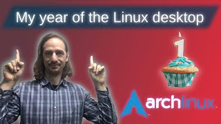 My experience with Arch Linux after 1 year on the desktop