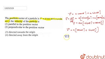 The position vector of a particle is `vec( r) = a cos omega t i + a sin omega t j`, the velocity