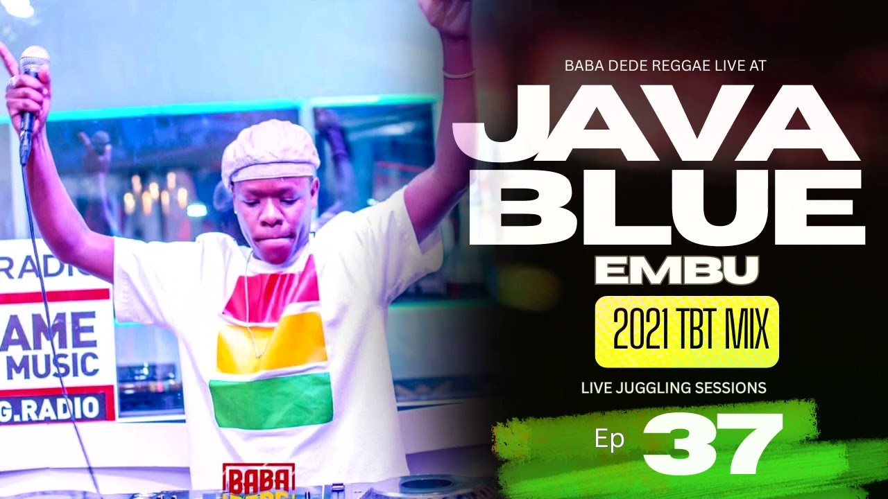 Baba Dede Reggae LIVE AT JAVA BLUE-EMBU-TBT Mix 2021-Live Juggling Sessions Ep37 | Baba Dede TV