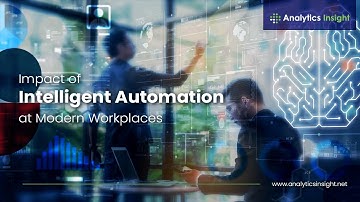 Impact of Intelligent Automation at Modern Workplaces