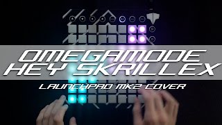 Omegamode - Hey Skrillex // Launchpad Cover screenshot 5