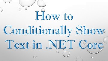 How to Conditionally Show Text in .NET Core