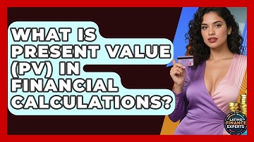 What Is Present Value (PV) In Financial Calculations? - Latino Finance Experts