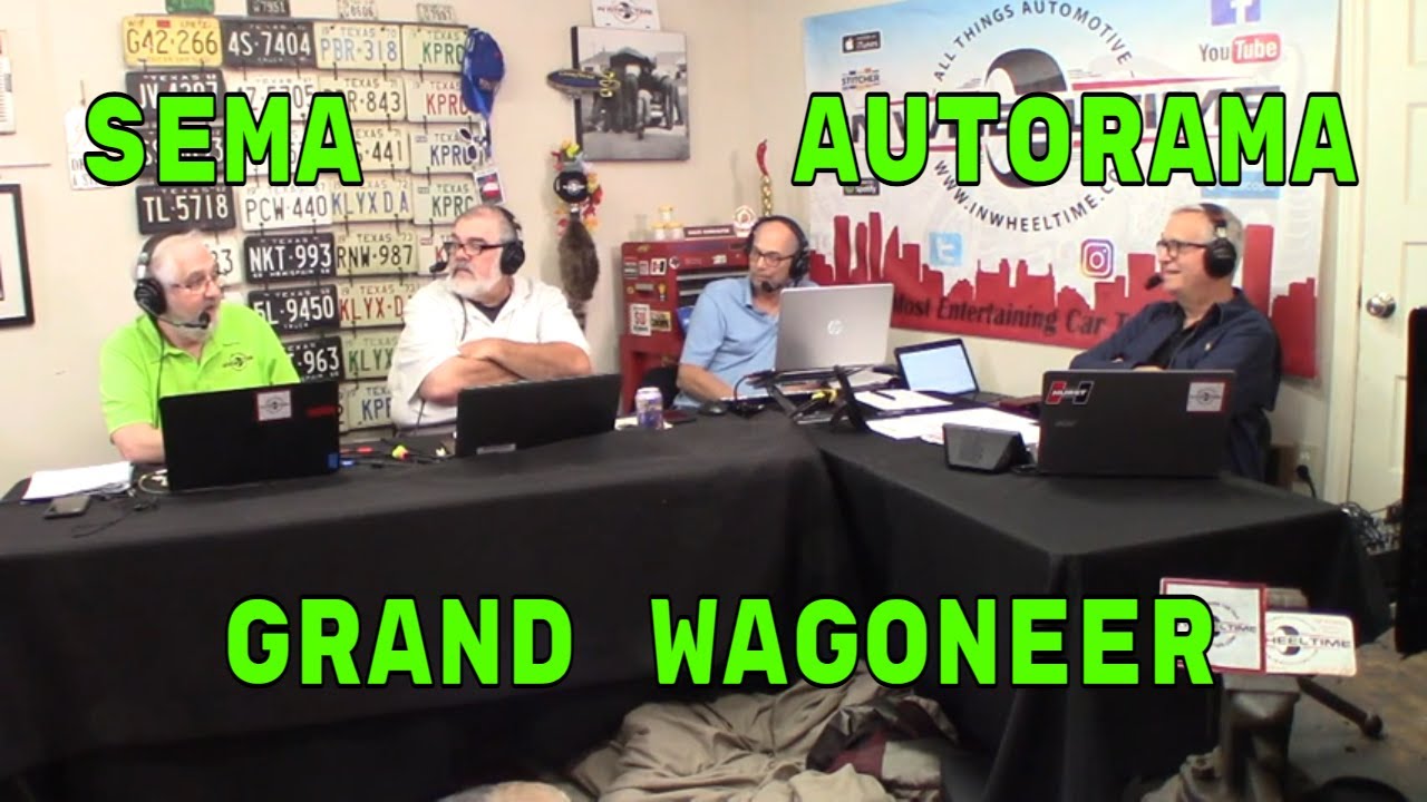 Join the In Wheel Time Car Talk crew talking about SEMA, Autorama and the 2023 Grand Wagoneer!