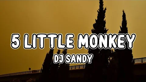5 Little Monkey (Lyrics) DJ Sandy Remix (Tiktok)