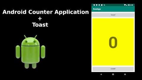 what to make as FIRST Android Application/Counter + Toast Tutorial