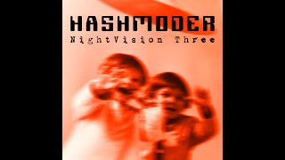 HASHMODER (Omar Hash) - 'NightVision Three' by Omar Hash 10 views 2 years ago 4 minutes, 13 seconds