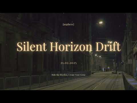 Silent Horizon Drift | {anphere} 🎶