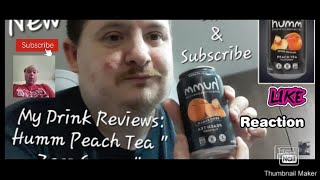 Reaction to My Drink Reviews: Humm Peach Tea " Zero Sugar "