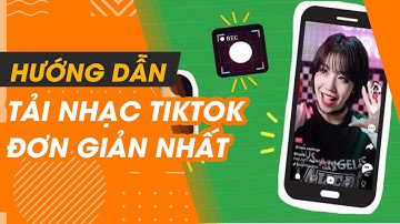 Hướng dẫn tải nhạc trên Tiktok về điện thoại (Android & iOS) | Chuyển nhạc TikTok sang MP3