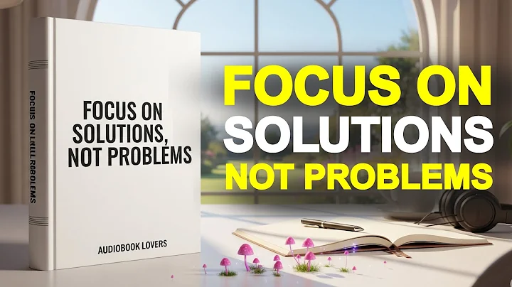 Focus on Solutions, Not Problems (Audiobook)