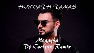 Video thumbnail of "►Horváth Tamás - Meggyfa (Dj Coolpix Remix)"