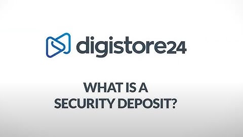 What is the Security Deposit? | Digistore24 How Tos