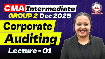 CMA Inter Group 2 Dec 2025 | AUDITING | Lecture 01 - Prof. Nikita Oswal