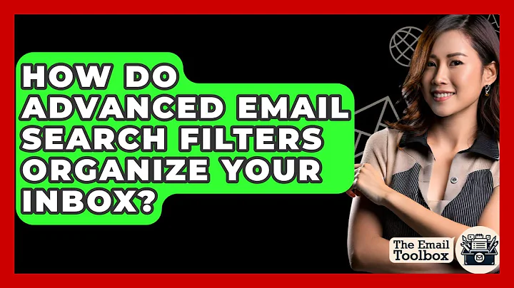 How Do Advanced Email Search Filters Organize Your Inbox? - TheEmailToolbox.com