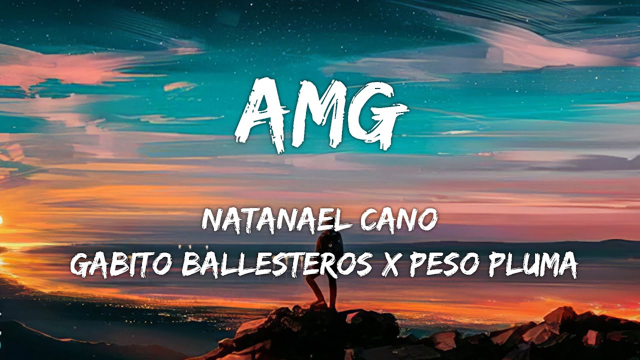Natanael Cano x Gabito Ballesteros x Peso Pluma - AMG (Letra/Lyrics ...