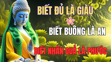 🪷Nghe Lời Phật Dạy: Biết Đủ Là Giàu, Biết Buông Là Tự Do, Biết Nhân Quả Là Phước Đức #NgheLoiPhatDay