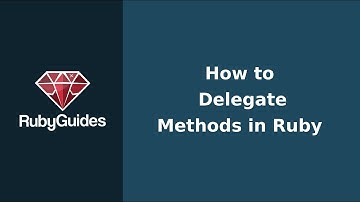 How to Delegate Methods in Ruby