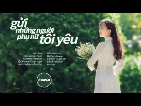 NHỮNG BÀI HÁT HAY NHẤT CHO NGÀY 8 3 Quốc tế phụ nữ | Foci