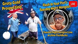 Tuesday Night Hangout Live Archive Flashbacks | Groty Gold Prospecting