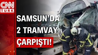 Samsunda 2 Tramvay Çarpıştı Çok Sayıda Yaralı Var