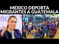 México deporta masivamente migrantes a Guatemala