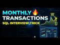 FAANG SQL Interview Question #7 | Monthly Transactions | SQL Aggregation Trick