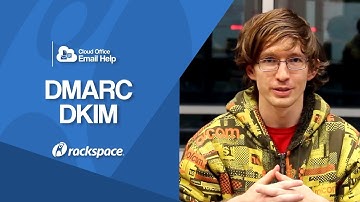 Rackspace Email - DMARC / DKIM: What It Is & How to Setup