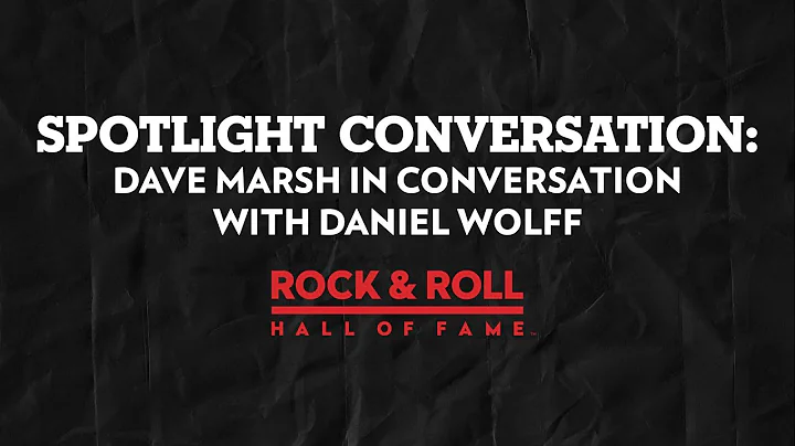 Dave Marsh in Conversation with Daniel Wolff