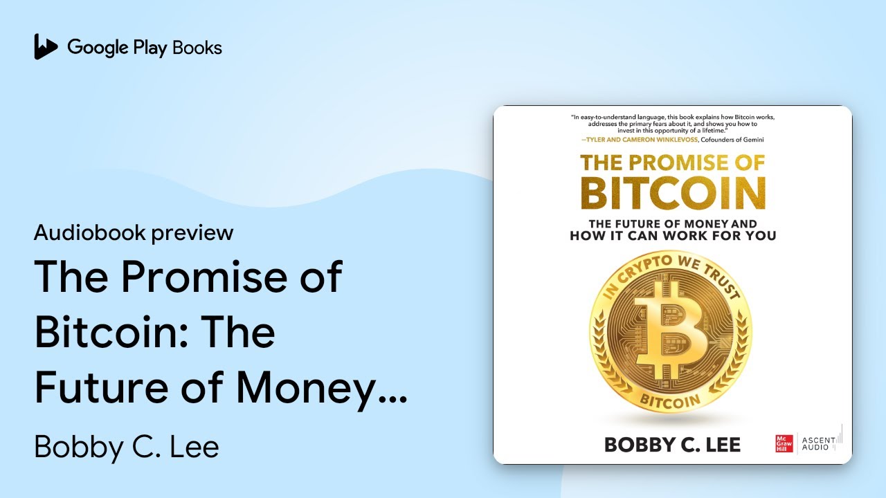 The Promise of Bitcoin: The Future of Money and… by Bobby C. Lee · Audiobook preview