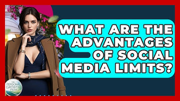 What Are The Advantages Of Social Media Limits? - The Personal Growth Path
