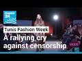Tunis Fashion Week A Rallying Cry Against Censorship FRANCE 24 English