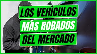 Los vehículos MÁS ROBADOS del mercado